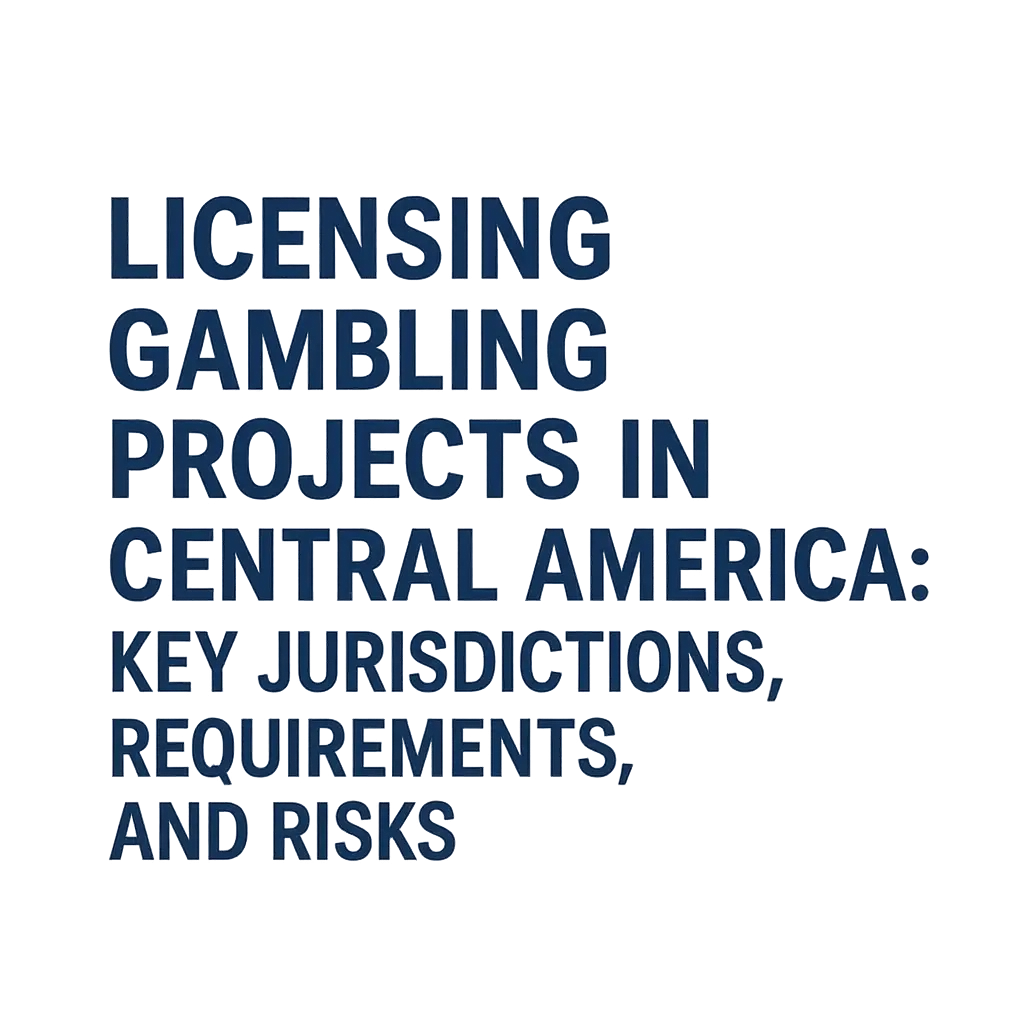 Лицензирование gambling проектов в Центральной Америке ключевые юрисдикции, требования и риски